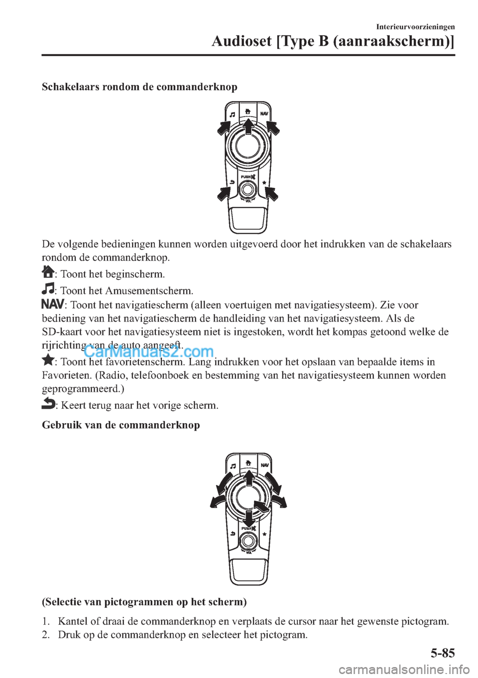 MAZDA MODEL 2 2018  Handleiding (in Dutch) �6�F�K�D�N�H�O�D�D�U�V��U�R�Q�G�R�P��G�H��F�R�P�P�D�Q�G�H�U�N�Q�R�S
��H��Y�R�O�J�H�Q�G�H��E�H�G�L�H�Q�L�Q�J�H�Q��N�X�Q�Q�H�Q��Z�R�U�G�H�Q��X�L�W�J�H�Y�R�H�U�G��G�R�R�U��K�H�W��L�Q�G�U�X�N�