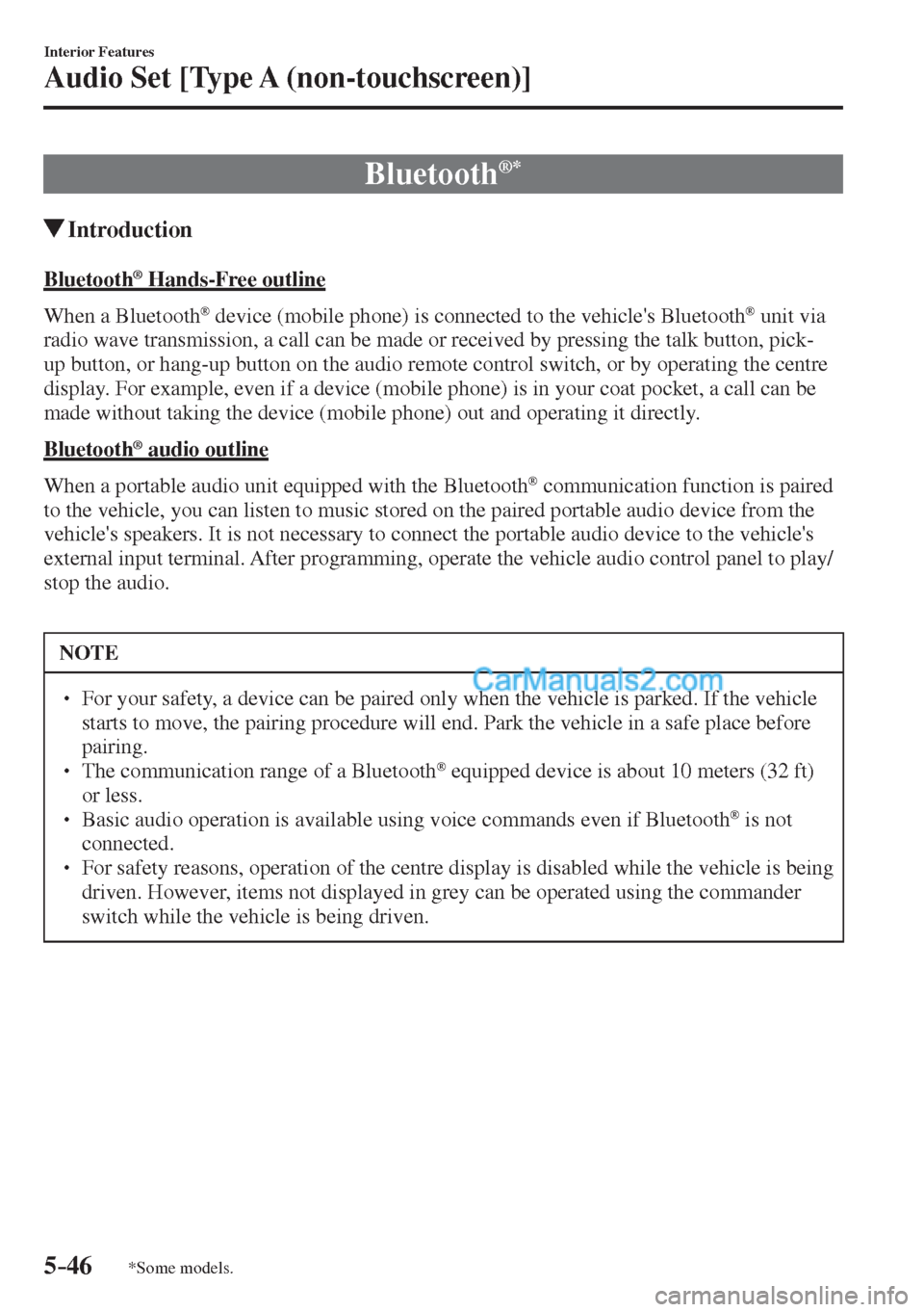 MAZDA MODEL 2 2017  Owners Manual (in English) 5–46
Interior Features
Audio Set [Type A (non-touchscreen)]
*Some models.
 Bluetooth ®  * 
               Introduction
    Bluetooth ®  Hands-Free outline
    When  a  Bluetooth 
®  device (mobil
