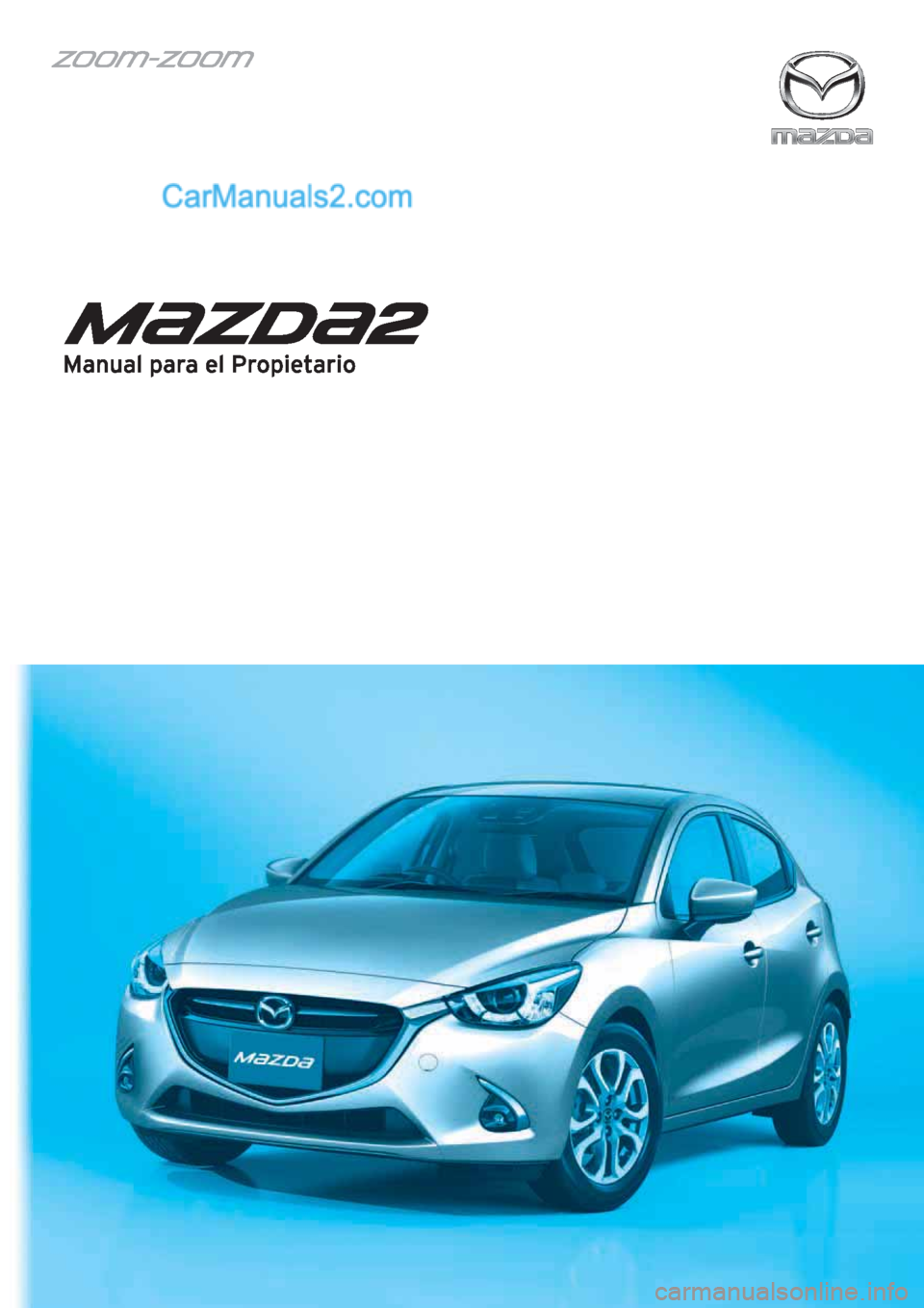 MAZDA MODEL 2 2017 Manual del propietario (in Spanish) MAZDA MODEL 2 2017 Manual del propietario (in Spanish)