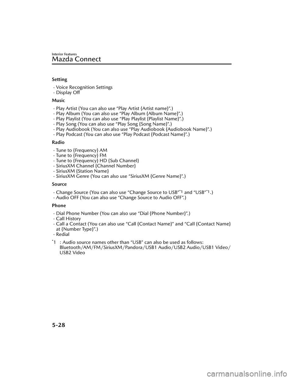 MAZDA MODEL 3 SEDAN 2022 Owners Manual Setting
Voice Recognition SettingsDisplay Off
Music
Play Artist (You can also use “Play Artist {Artist name}”.)Play Album (You can also use “Play Album {Album Name}”.)Play Playl MAZDA MODEL 3 SEDAN 2022 Owners Manual Setting
Voice Recognition SettingsDisplay Off
Music
Play Artist (You can also use “Play Artist {Artist name}”.)Play Album (You can also use “Play Album {Album Name}”.)Play Playl