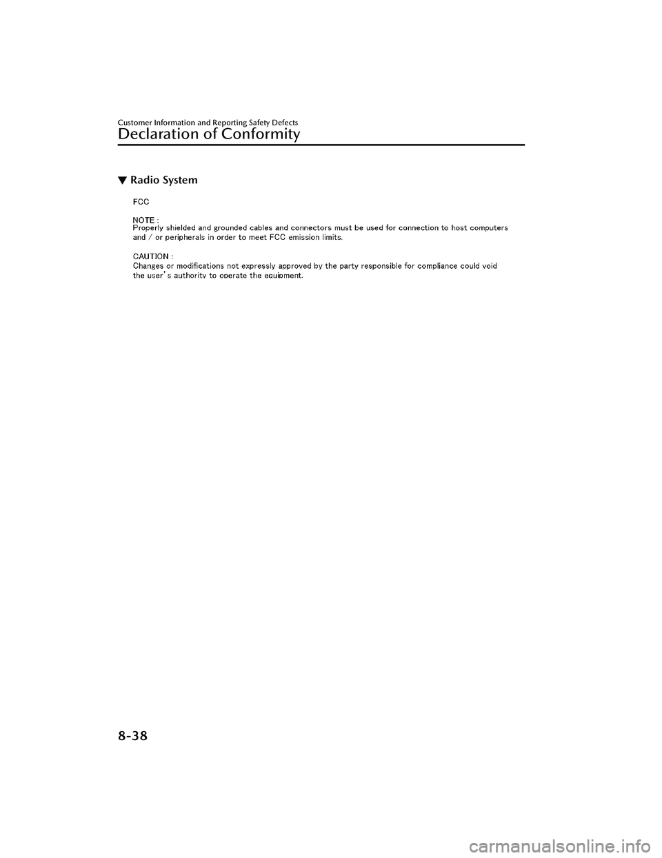 MAZDA MODEL 3 SEDAN 2022  Owners Manual ▼Radio System
Customer Information and Reporting Safety Defects
Declaration of Conformity
8-38
Mazda3_8KH1-EA-21K_Edition1_new
2021-7-27 16:02:22 