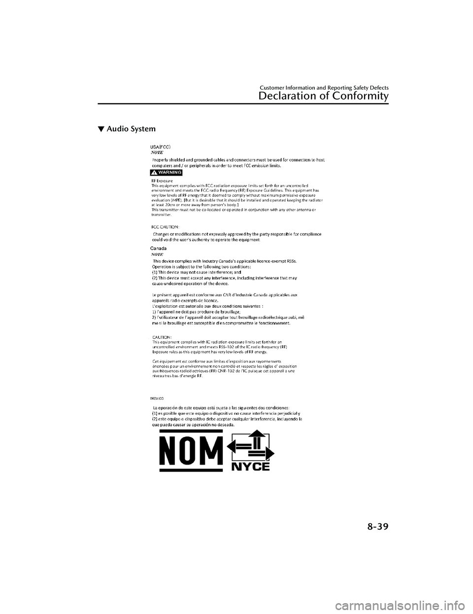 MAZDA MODEL 3 SEDAN 2022 Owners Manual ▼Audio System
Customer Information and Reporting Safety Defects
Declaration of Conformity
8-39
Mazda3_8KH1-EA-21K_Edition1_new
2021-7-27 16:02:22 MAZDA MODEL 3 SEDAN 2022 Owners Manual ▼Audio System
Customer Information and Reporting Safety Defects
Declaration of Conformity
8-39
Mazda3_8KH1-EA-21K_Edition1_new
2021-7-27 16:02:22