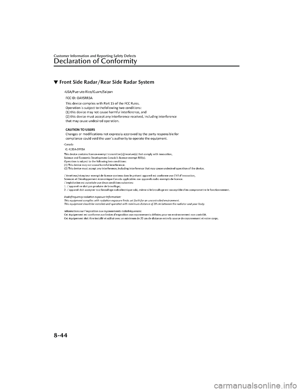 MAZDA MODEL 3 SEDAN 2022  Owners Manual ▼Front Side Radar/Rear Side Radar System
Customer Information and Reporting Safety Defects
Declaration of Conformity
8-44
Mazda3_8KH1-EA-21K_Edition1_new
2021-7-27 16:02:22 