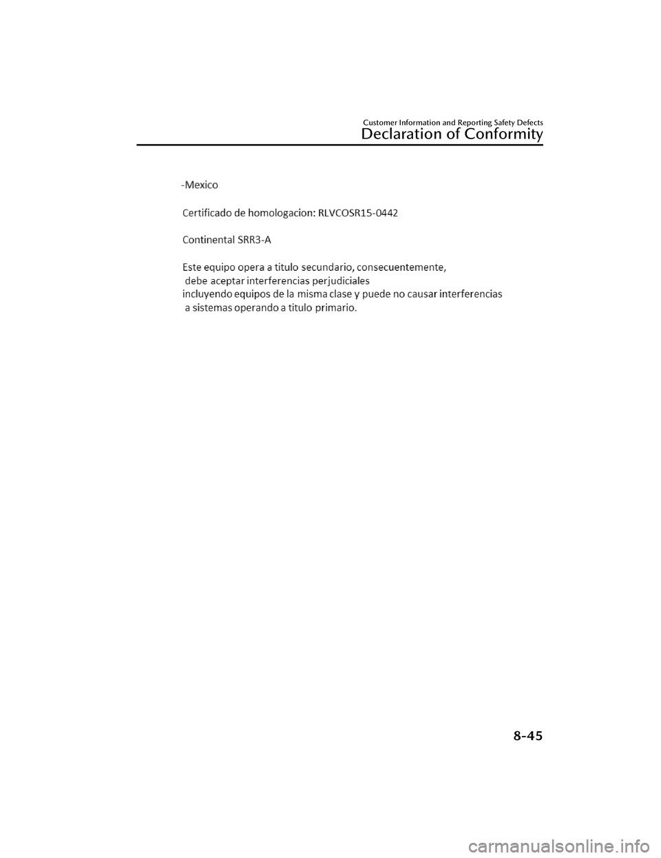 MAZDA MODEL 3 SEDAN 2022  Owners Manual Customer Information and Reporting Safety Defects
Declaration of Conformity
8-45
Mazda3_8KH1-EA-21K_Edition1_new2021-7-27 16:02:22 