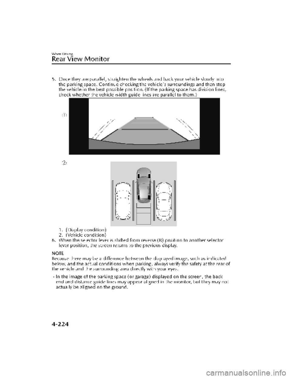 MAZDA MODEL CX-30 2022 User Guide 5. Once they are parallel, straighten the wheels and back your vehicle slowly intothe parking space. Continue checking the vehicle's surroundings and then stop
the vehicle in the best possible pos MAZDA MODEL CX-30 2022 User Guide 5. Once they are parallel, straighten the wheels and back your vehicle slowly intothe parking space. Continue checking the vehicle's surroundings and then stop
the vehicle in the best possible pos