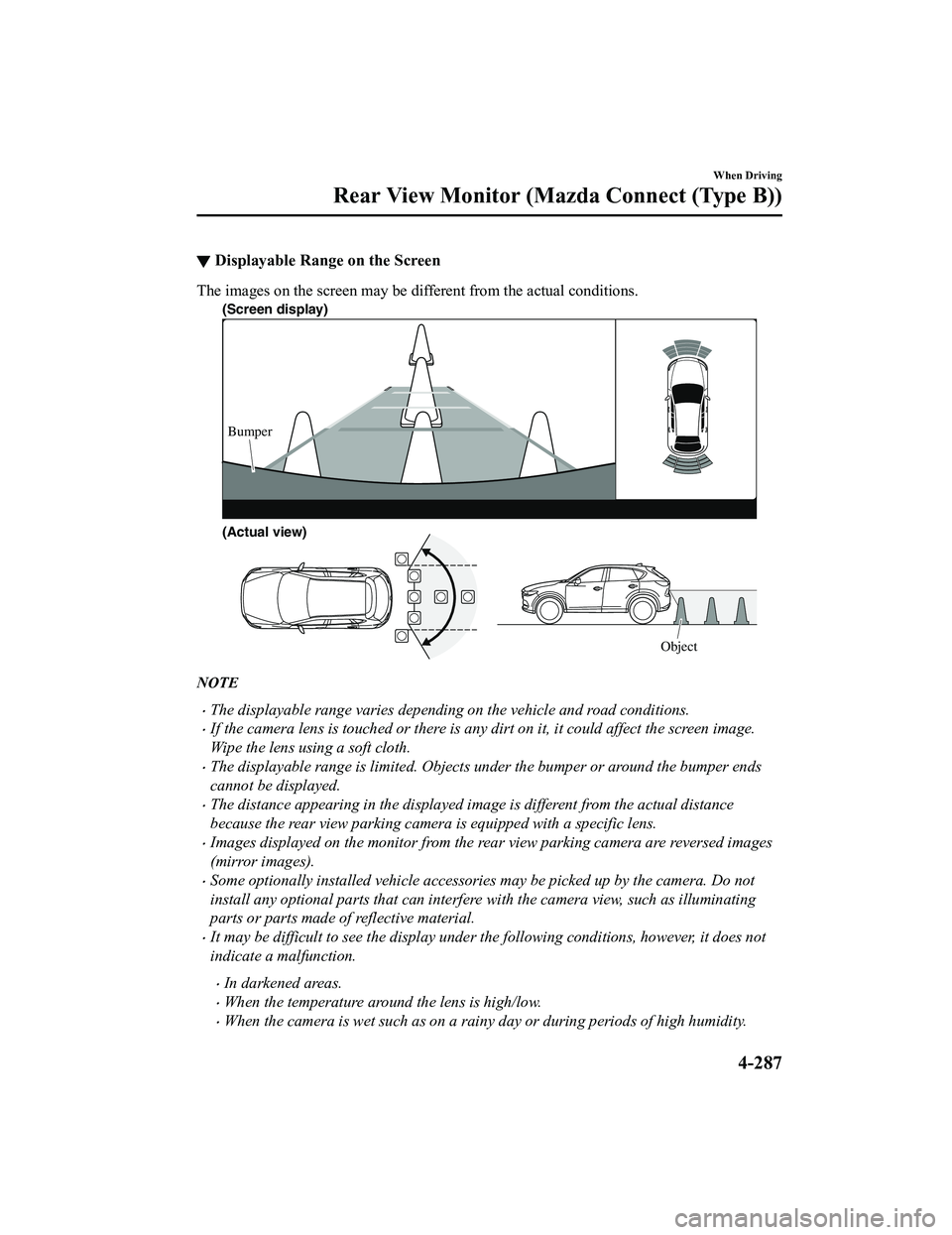MAZDA MODEL CX-5 2022 Owners Manual ▼Displayable Range on the Screen
The images on the screen may be different from the actual conditions.
(Screen display)
Object
Bumper
(Actual view)
NOTE
The displayable range varies depending on MAZDA MODEL CX-5 2022 Owners Manual ▼Displayable Range on the Screen
The images on the screen may be different from the actual conditions.
(Screen display)
Object
Bumper
(Actual view)
NOTE
The displayable range varies depending on