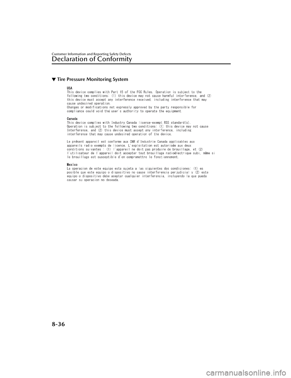 MAZDA MODEL 3 HATCHBACK 2021 Owners Manual ▼Tire Pressure Monitoring System
Customer Information and Reporting Safety Defects
Declaration of Conformity
8-36
Mazda3_8JM2-EA
-20H_Edition1_new 2020-7-10 17:21:34 MAZDA MODEL 3 HATCHBACK 2021 Owners Manual ▼Tire Pressure Monitoring System
Customer Information and Reporting Safety Defects
Declaration of Conformity
8-36
Mazda3_8JM2-EA
-20H_Edition1_new 2020-7-10 17:21:34