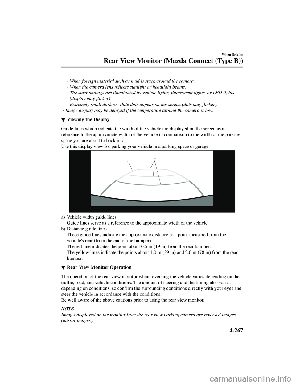 MAZDA MODEL CX-9 2021 Owners Manual When foreign material such as mud is stuck around the camera.
When the camera lens reflects sunlight or headlight beams.
The surroundings are illuminated by vehicle lights, fluorescent lights MAZDA MODEL CX-9 2021 Owners Manual When foreign material such as mud is stuck around the camera.
When the camera lens reflects sunlight or headlight beams.
The surroundings are illuminated by vehicle lights, fluorescent lights