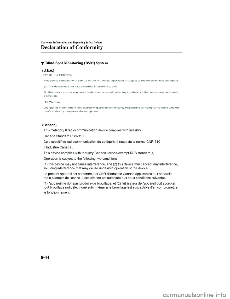 MAZDA MODEL MX-5 MIATA 2020  Owners Manual ▼Blind Spot Monitoring (BSM) System
(Canada) (U.S.A.)
Customer Information and Reporting Safety Defects
Declaration of Conformity
8-44
MX-5_8JA4-EA-19K_Edition1_old
2019-8-29 16:18:06 