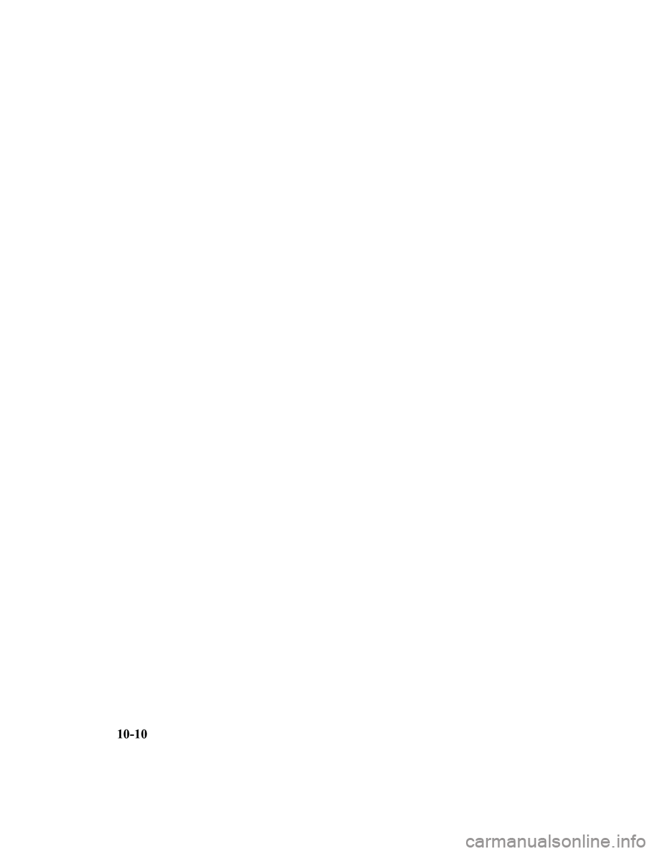 MAZDA MODEL MX-5 MIATA 2020  Owners Manual 10-10
MX-5_8JA4-EA-19K_Edition1_old2019-8-29 16:18:06 