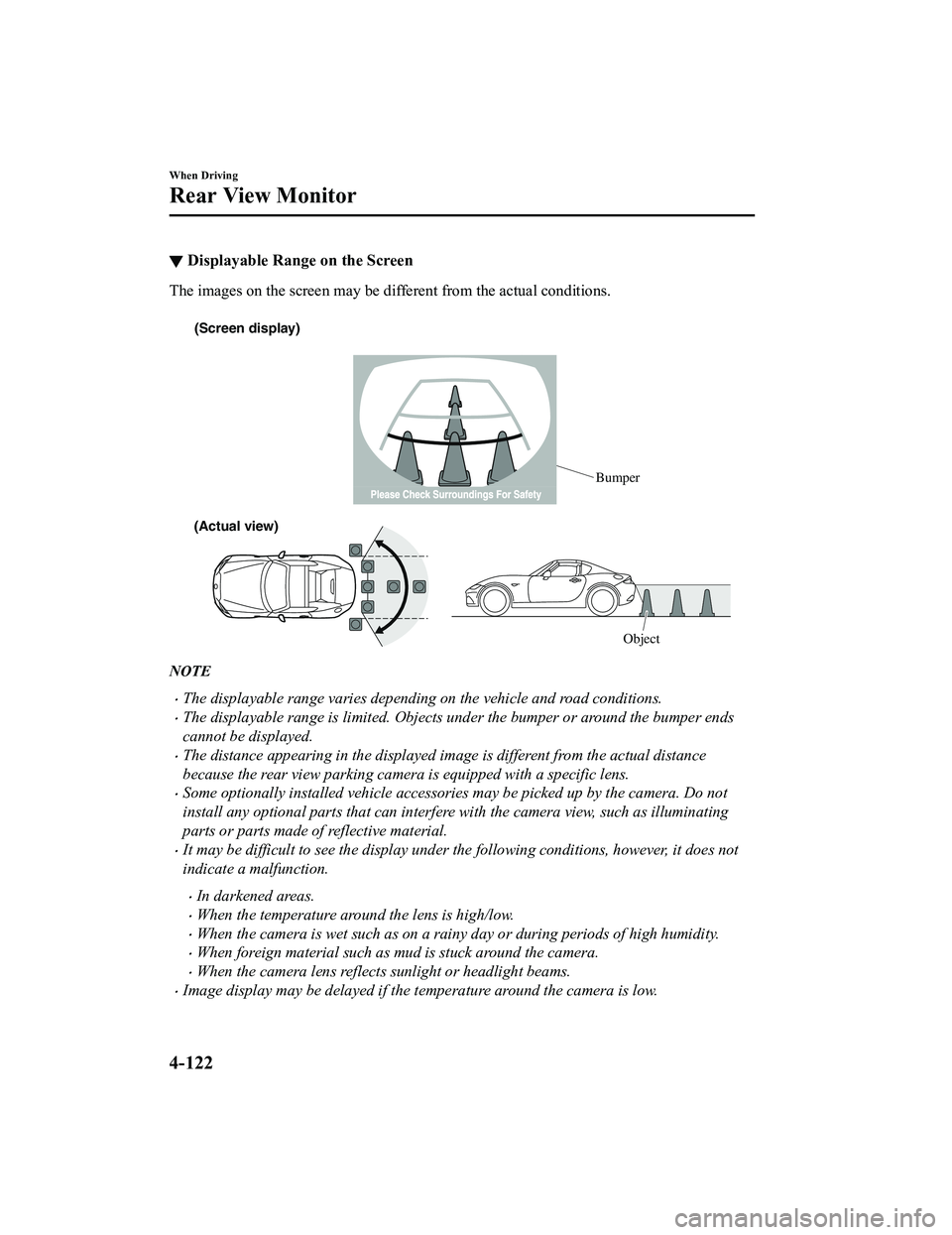 MAZDA MODEL MX-5 MIATA RF 2020 Workshop Manual ▼Displayable Range on the Screen
The images on the screen may be different from the actual condi
tions.
(Screen display)
Bumper
(Actual view) Object
NOTE
The displayable range varies depending MAZDA MODEL MX-5 MIATA RF 2020 Workshop Manual ▼Displayable Range on the Screen
The images on the screen may be different from the actual condi
tions.
(Screen display)
Bumper
(Actual view) Object
NOTE
The displayable range varies depending