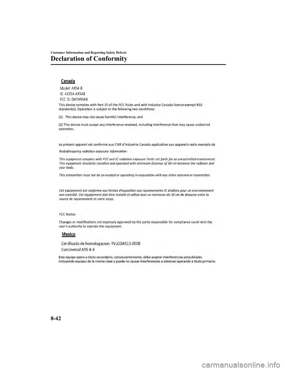 MAZDA MODEL 3 SEDAN 2019 Owners Manual Customer Information and Reporting Safety Defects
Declaration of Conformity
8-42
Mazda3_8HE9-EA-18K_Edition32018-11-21 14:31:58 MAZDA MODEL 3 SEDAN 2019 Owners Manual Customer Information and Reporting Safety Defects
Declaration of Conformity
8-42
Mazda3_8HE9-EA-18K_Edition32018-11-21 14:31:58