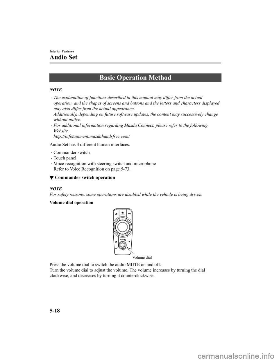 MAZDA MODEL MX-5 MIATA RF 2019 Owners Manual Basic Operation Method
NOTE
The explanation of functions described in this manual may differ from the actual
operation, and the shapes of screens and buttons and the letters and characters displaye MAZDA MODEL MX-5 MIATA RF 2019 Owners Manual Basic Operation Method
NOTE
The explanation of functions described in this manual may differ from the actual
operation, and the shapes of screens and buttons and the letters and characters displaye