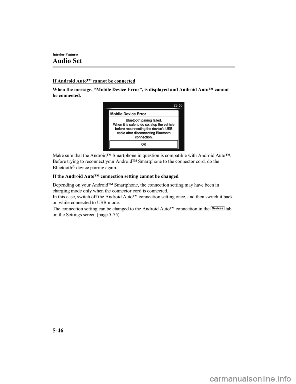MAZDA MODEL MX-5 MIATA RF 2019 Owners Manual If Android Auto™ cannot be connected
When the message, “Mobile Device Error”, is displayed and Android Auto™ cannot
be connected.
Make sure that the Android™ Smartphone in question is compat MAZDA MODEL MX-5 MIATA RF 2019 Owners Manual If Android Auto™ cannot be connected
When the message, “Mobile Device Error”, is displayed and Android Auto™ cannot
be connected.
Make sure that the Android™ Smartphone in question is compat