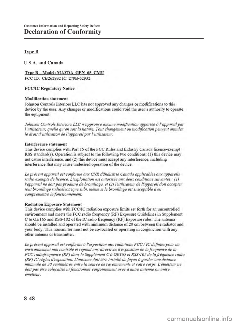 MAZDA MODEL 3 4-DOOR 2016  Owners Manual 8–48
Customer Information and Reporting Safety Defects
Declaration of Conformity
Type B
U.S.A. and Canada
Mazda3_8FA4-EA-15G_Edition1.indb   482015/05/11   14:02:57   