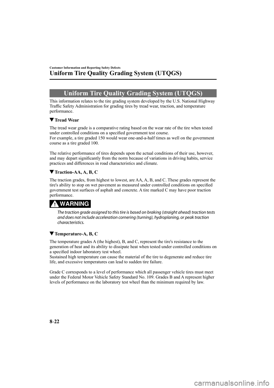MAZDA MODEL 3 4-DOOR 2015  Owners Manual 8–22
Customer Information and Reporting Safety Defects
Uniform Tire Quality Grading System (UTQGS)
             Uniform  Tire  Quality  Grading  System  (UTQGS)
    This information relates to the t