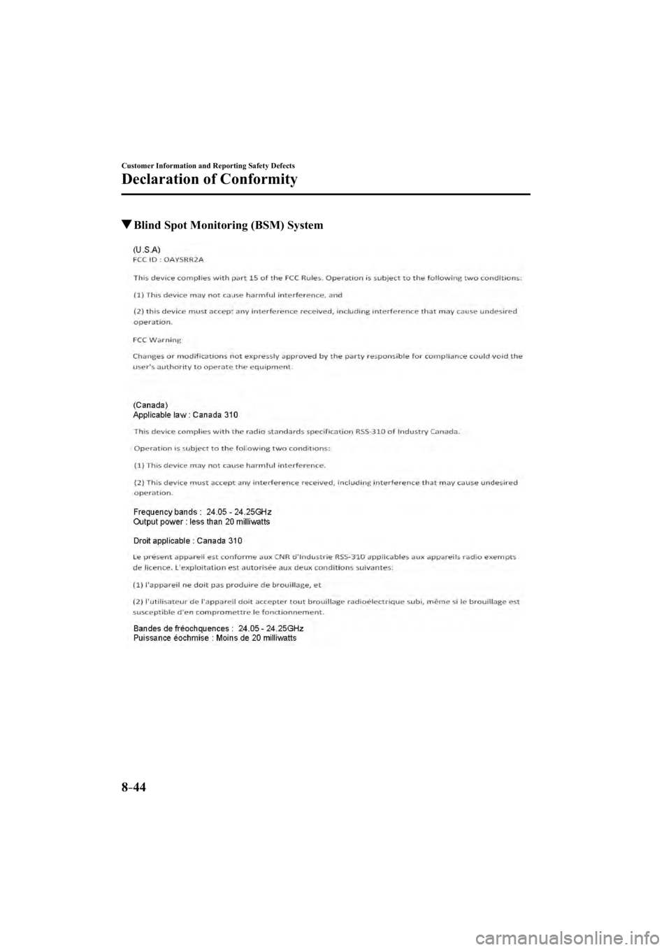 MAZDA MODEL 3 4-DOOR 2015  Owners Manual 8–44
Customer Information and Reporting Safety Defects
Declaration of Conformity
 Blind Spot Monitoring (BSM) System
�.�B�[�E�B��@��%�9���&�"�����@�&�E�J�U�J�P�O���J�O�E�C������.�B�[�