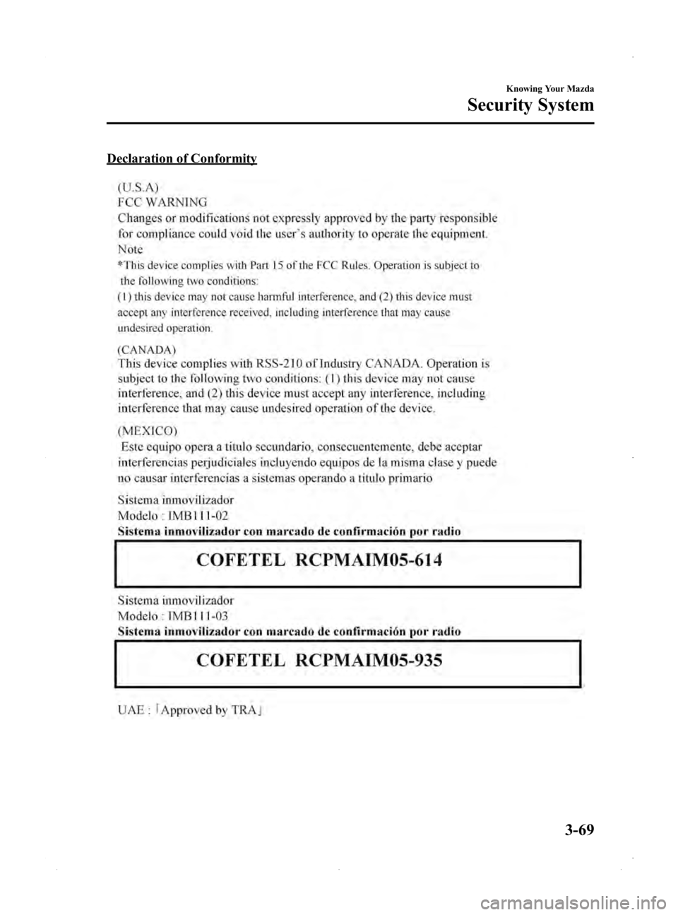 MAZDA MODEL MX-5 MIATA PRHT 2015 Owners Manual Black plate (123,1)
Declaration of Conformity
Knowing Your Mazda
Security System
3-69
MX-5_8EN7-EA-14E_Edition3 Page123
Friday, September 5 2014 3:19 PM
Form No.8EN7-EA-14E 