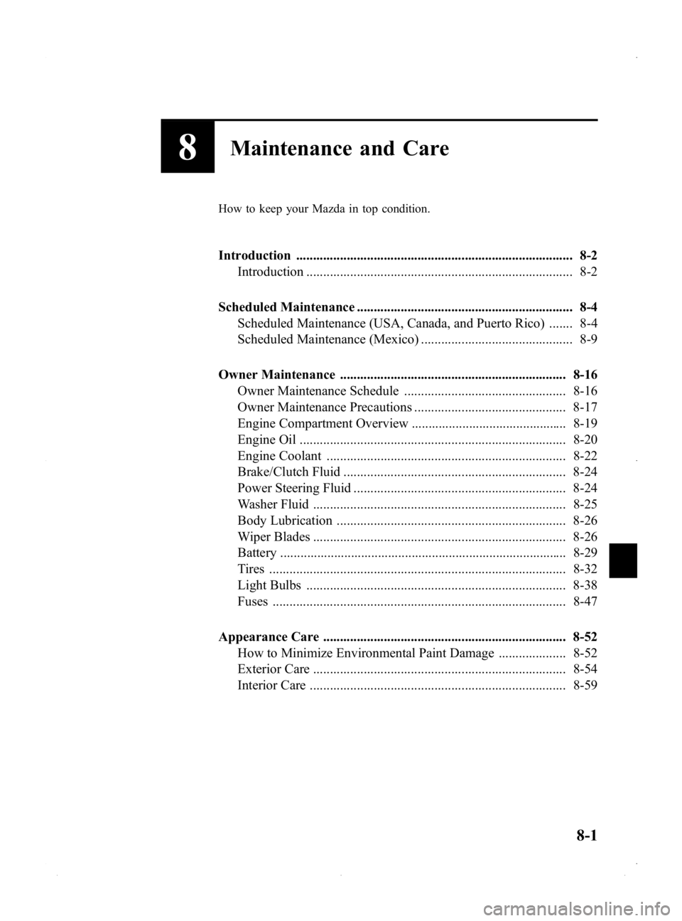 MAZDA MODEL MX-5 MIATA PRHT 2015  Owners Manual Black plate (327,1)
8Maintenance and Care
How to keep your Mazda in top condition.
Introduction .................................................................................. 8-2Introduction .....