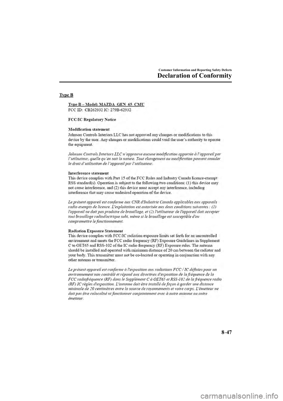 MAZDA MODEL 3 4-DOOR 2014  Owners Manual 8–47
Customer Information and Reporting Safety Defects
Declaration of Conformity
  Type  B
�/�C�\�F�C��A��&�(����#����*�A��F�K�V�K�Q�P���K�P�F�D������/�C�\�F�C��A��&�(����#���