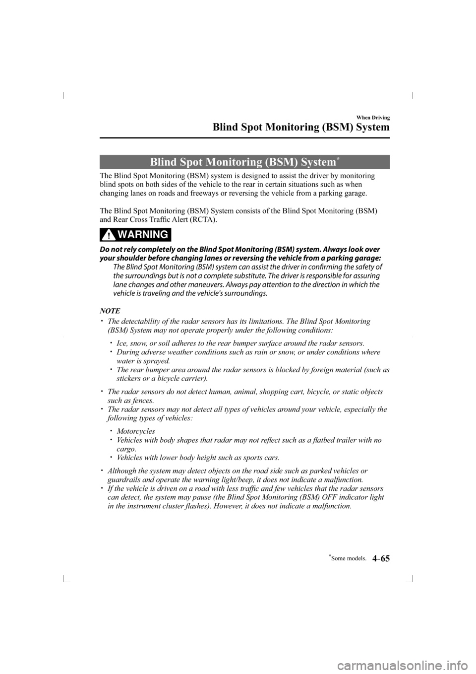 MAZDA MODEL 3 5-DOOR 2014 Owners Manual *Some models.4–65
When Driving
Blind Spot Monitoring (BSM) System
     Blind  Spot  Monitoring  (BSM)  System *
            The Blind Spot Monitoring (BSM) system is designed to assist the drive\
r 