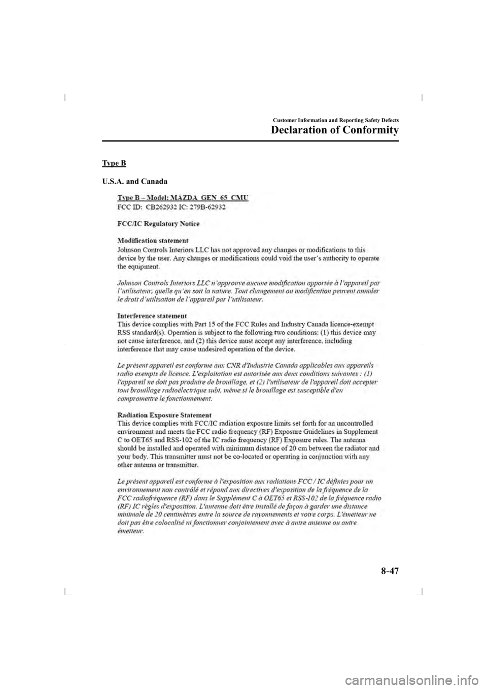 MAZDA MODEL 3 5-DOOR 2014  Owners Manual 8–47
Customer Information and Reporting Safety Defects
Declaration of Conformity
  Type  B
    U.S.A.  and  Canada
�.�B�[�E�B��@��%�$���&�"����"�@�&�E�J�U�J�P�O���J�O�E�C����������
