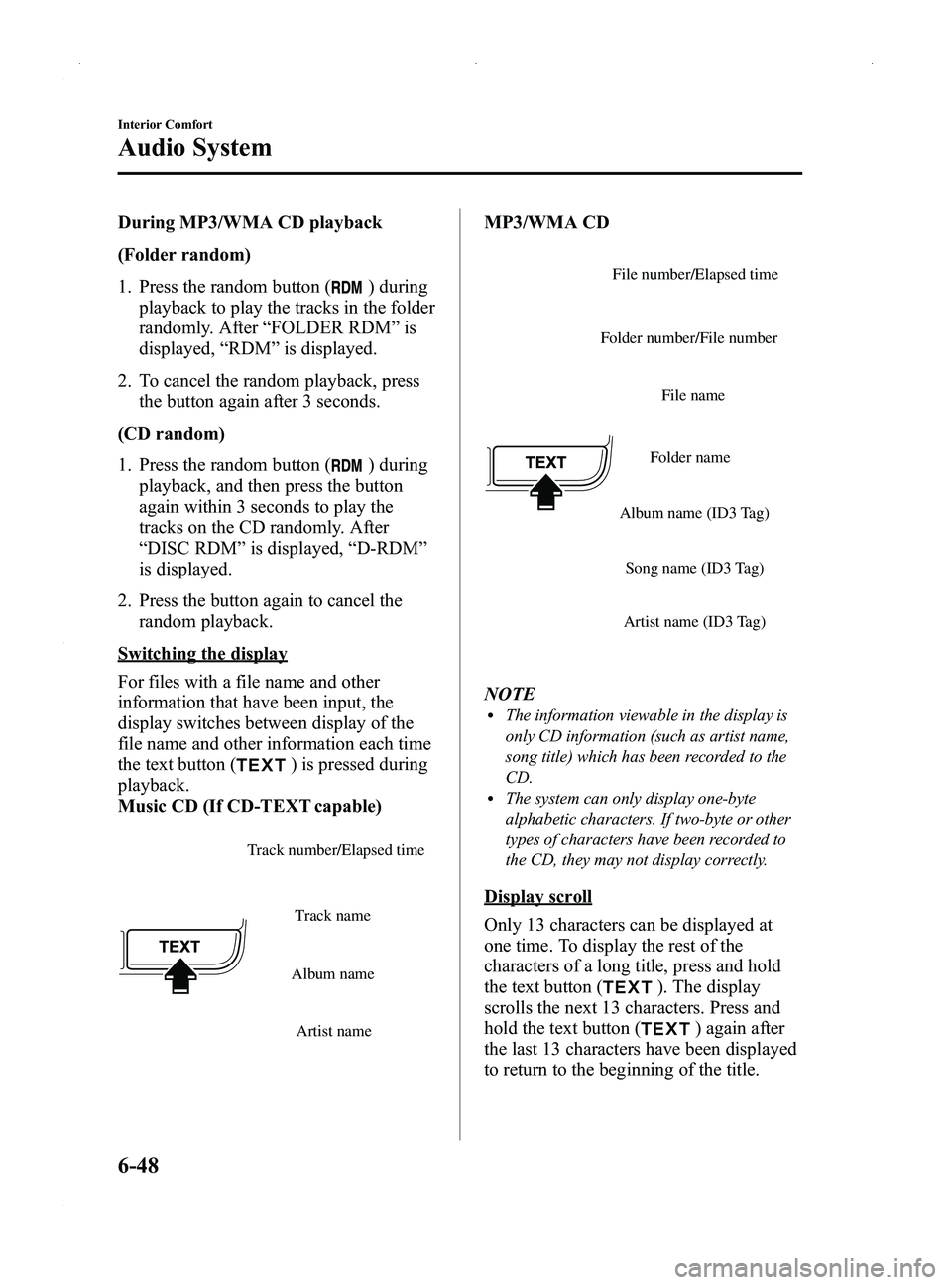 MAZDA MODEL MX-5 MIATA PRHT 2014 Owners Guide Black plate (262,1)
During MP3/WMA CD playback
(Folder random)
1. Press the random button (
) during
playback to play the tracks in the folder
randomly. After “FOLDER RDM ”is
displayed, “RDM ”