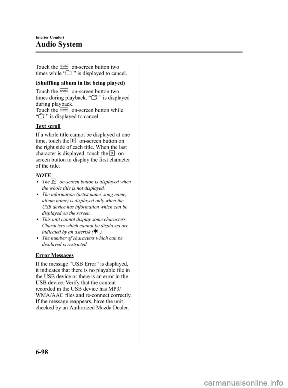 MAZDA MODEL 3 4-DOOR 2013 Owners Manual Black plate (338,1)
Touch theon-screen button two
times while “
”is displayed to cancel.
(Shuffling album in list being played)
Touch the
on-screen button two
times during playback. “
”is disp MAZDA MODEL 3 4-DOOR 2013 Owners Manual Black plate (338,1)
Touch theon-screen button two
times while “
”is displayed to cancel.
(Shuffling album in list being played)
Touch the
on-screen button two
times during playback. “
”is disp