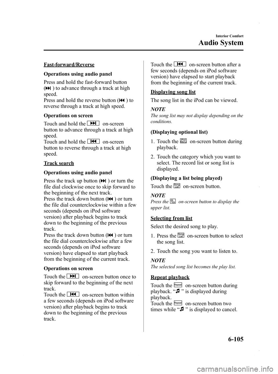 MAZDA MODEL 3 4-DOOR 2013 Owners Manual Black plate (345,1)
Fast-forward/Reverse
Operations using audio panel
Press and hold the fast-forward button
(
) to advance through a track at high
speed.
Press and hold the reverse button (
)to
rever MAZDA MODEL 3 4-DOOR 2013 Owners Manual Black plate (345,1)
Fast-forward/Reverse
Operations using audio panel
Press and hold the fast-forward button
(
) to advance through a track at high
speed.
Press and hold the reverse button (
)to
rever