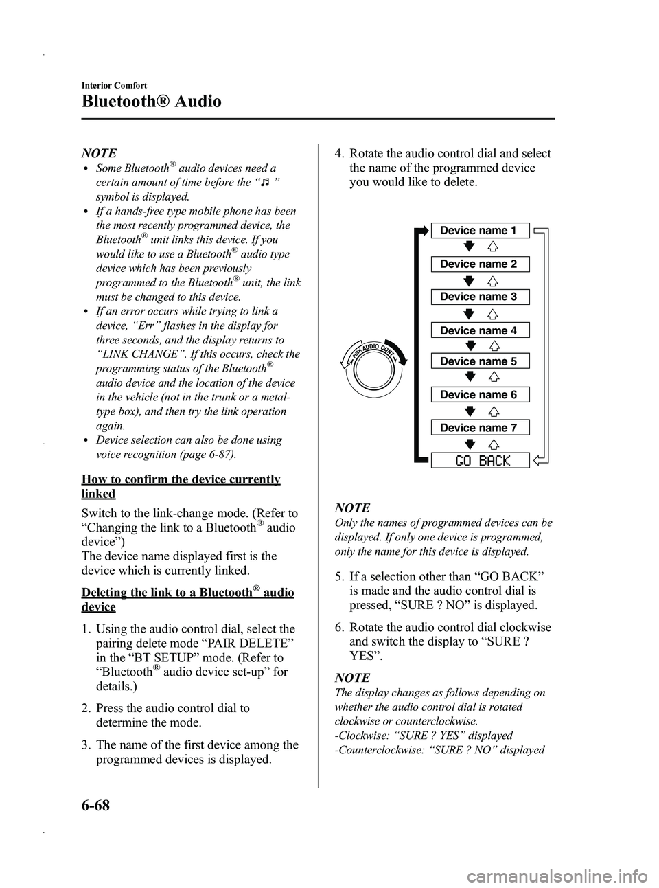 MAZDA MODEL 5 2013 Owners Manual Black plate (260,1)
NOTElSome Bluetooth®audio devices need a
certain amount of time before the “
”
symbol is displayed.
lIf a hands-free type mobile phone has been
the most recently programmed de MAZDA MODEL 5 2013 Owners Manual Black plate (260,1)
NOTElSome Bluetooth®audio devices need a
certain amount of time before the “
”
symbol is displayed.
lIf a hands-free type mobile phone has been
the most recently programmed de