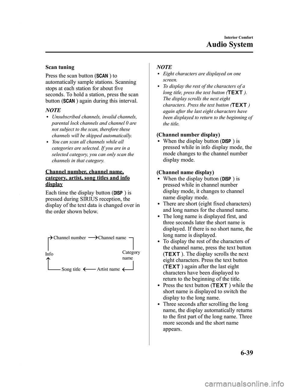 MAZDA MODEL 3 4-DOOR 2012 Owners Manual Black plate (281,1)
Scan tuning
Press the scan button (
)to
automatically sample stations. Scanning
stops at each station for about five
seconds. To hold a station, press the scan
button (
) again dur MAZDA MODEL 3 4-DOOR 2012 Owners Manual Black plate (281,1)
Scan tuning
Press the scan button (
)to
automatically sample stations. Scanning
stops at each station for about five
seconds. To hold a station, press the scan
button (
) again dur