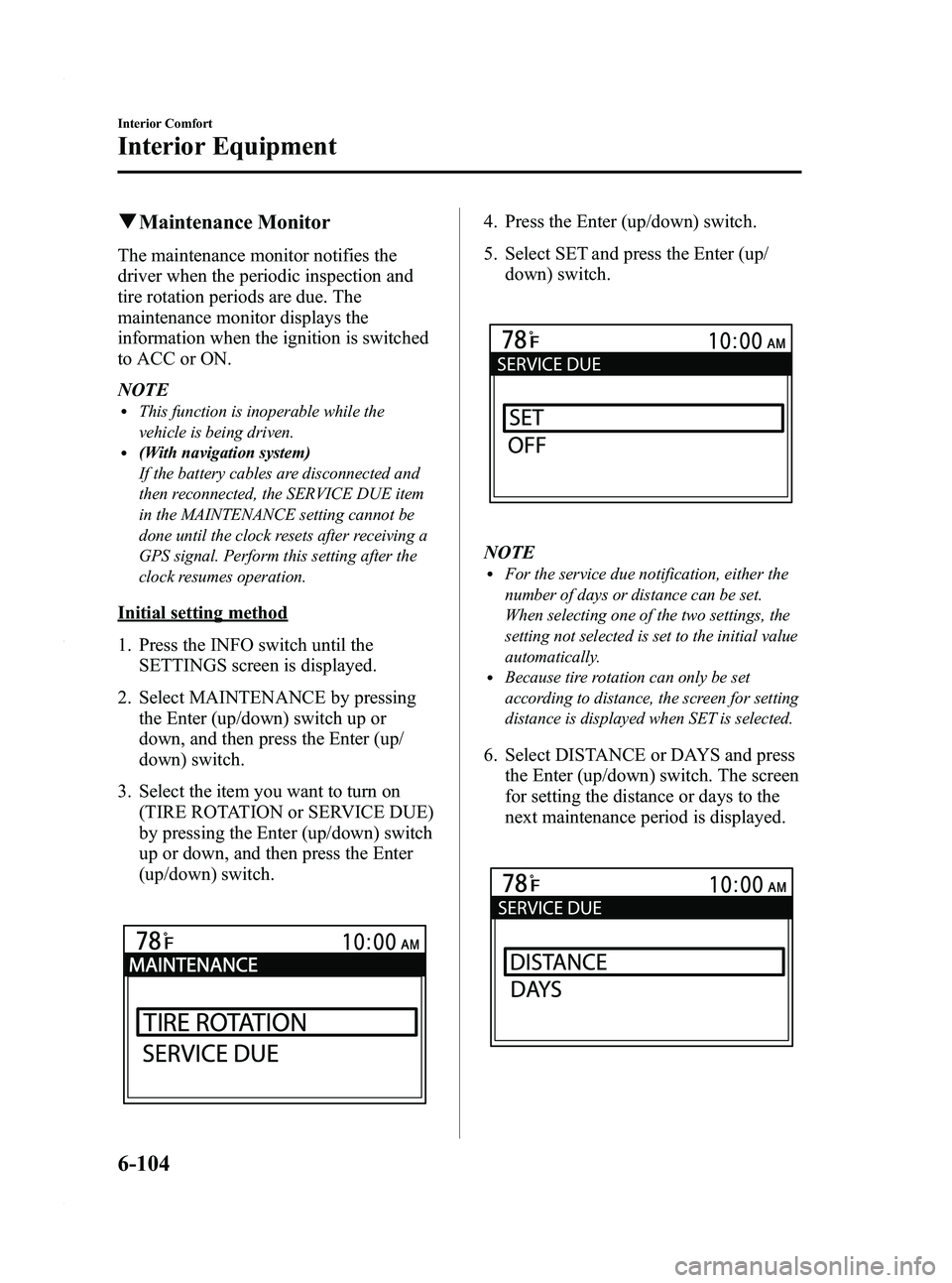 MAZDA MODEL 3 5-DOOR 2012  Owners Manual Black plate (346,1)
qMaintenance Monitor
The maintenance monitor notifies the
driver when the periodic inspection and
tire rotation periods are due. The
maintenance monitor displays the
information wh