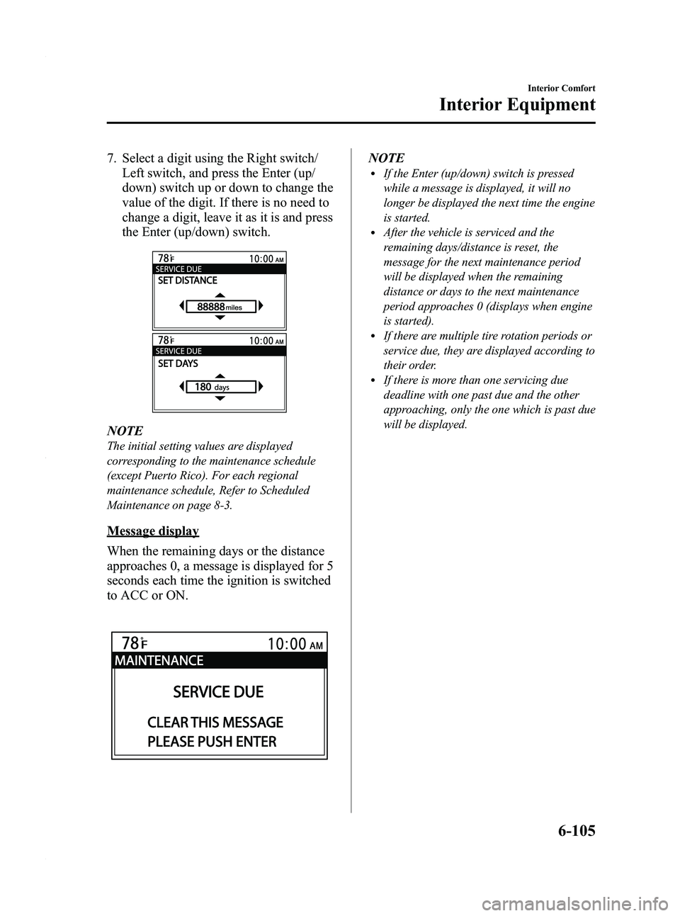 MAZDA MODEL 3 5-DOOR 2012  Owners Manual Black plate (347,1)
7. Select a digit using the Right switch/Left switch, and press the Enter (up/
down) switch up or down to change the
value of the digit. If there is no need to
change a digit, leav