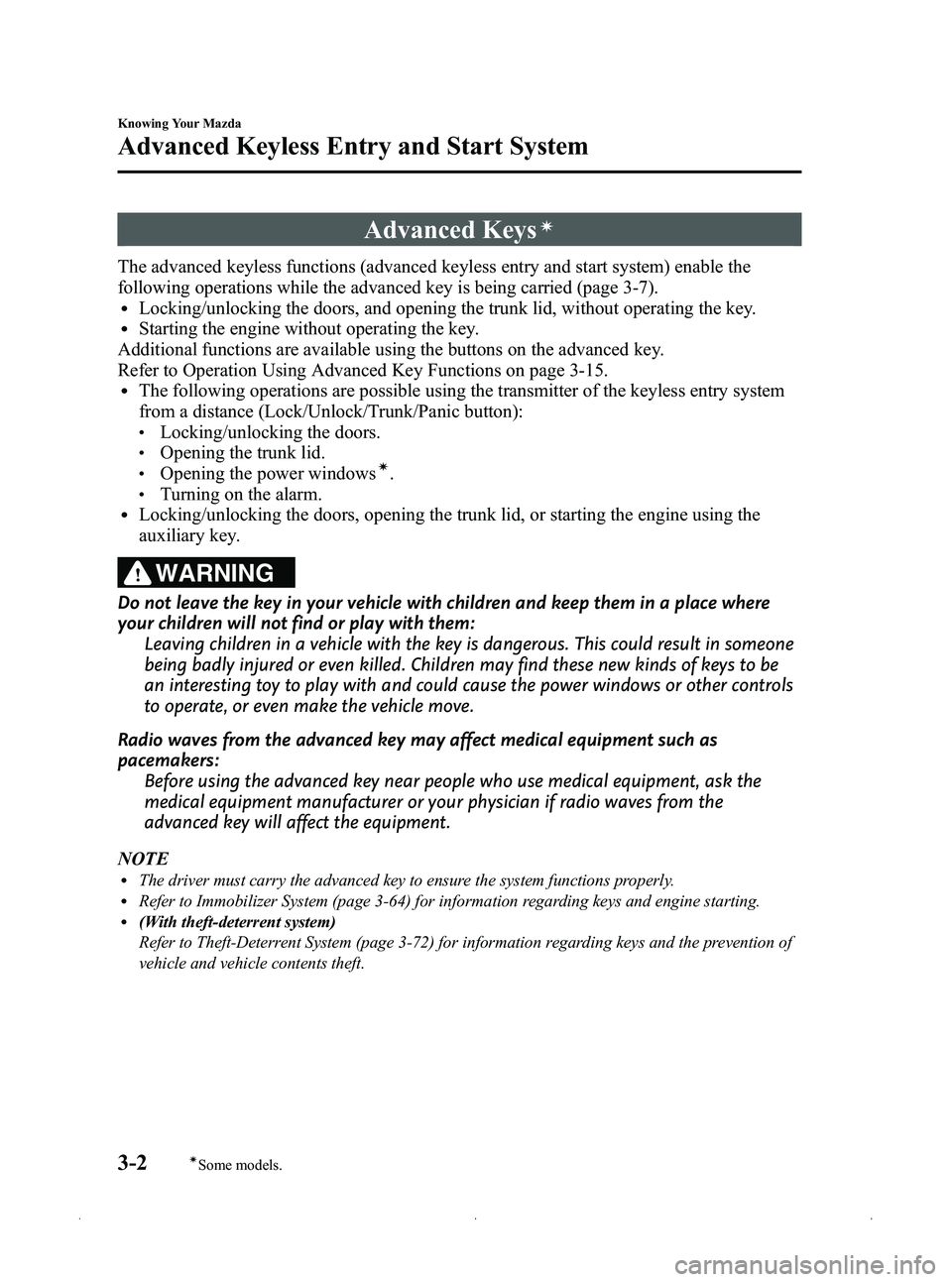 MAZDA MODEL MX-5 MIATA 2012  Owners Manual Black plate (66,1)
Advanced Keysí
The advanced keyless functions (advanced keyless entry and start system) enable the
following operations while the advanced key is being carried (page 3-7).
lLocking
