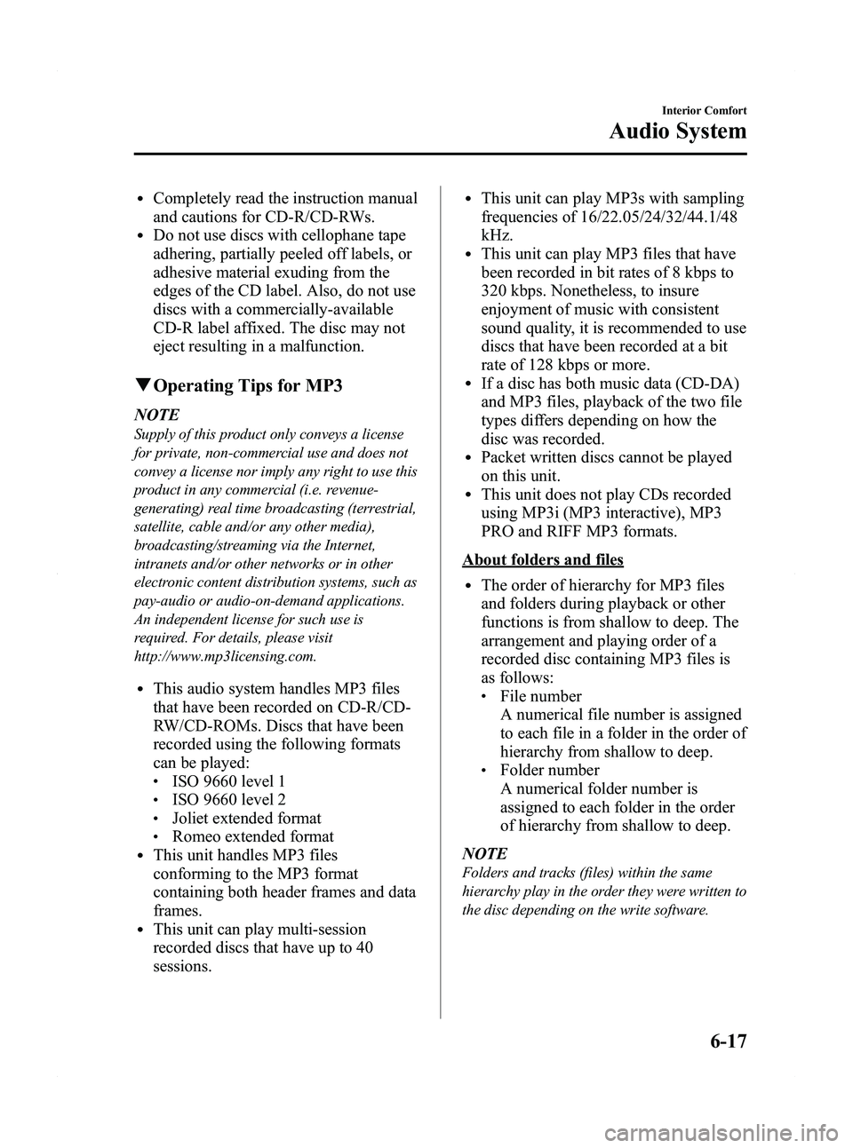 MAZDA MODEL 5 2012 Owners Manual Black plate (203,1)
lCompletely read the instruction manual
and cautions for CD-R/CD-RWs.
lDo not use discs with cellophane tape
adhering, partially peeled off labels, or
adhesive material exuding fro MAZDA MODEL 5 2012 Owners Manual Black plate (203,1)
lCompletely read the instruction manual
and cautions for CD-R/CD-RWs.
lDo not use discs with cellophane tape
adhering, partially peeled off labels, or
adhesive material exuding fro