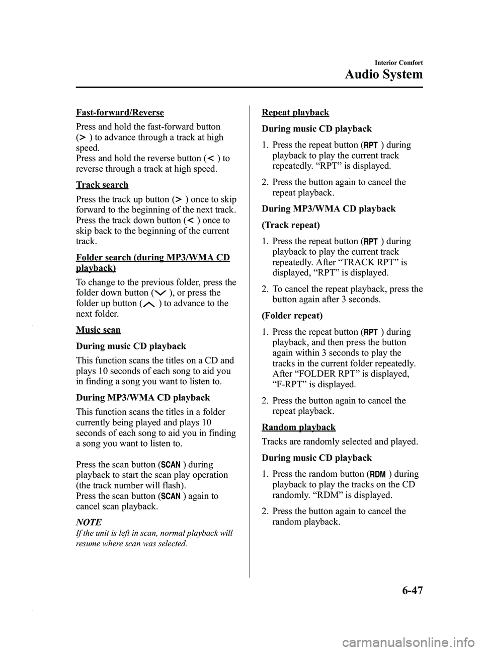 MAZDA MODEL MX-5 MIATA PRHT 2011 Owners Guide Black plate (267,1)
Fast-forward/Reverse
Press and hold the fast-forward button
(
) to advance through a track at high
speed.
Press and hold the reverse button (
)to
reverse through a track at high sp MAZDA MODEL MX-5 MIATA PRHT 2011 Owners Guide Black plate (267,1)
Fast-forward/Reverse
Press and hold the fast-forward button
(
) to advance through a track at high
speed.
Press and hold the reverse button (
)to
reverse through a track at high sp