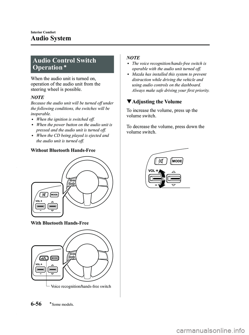 MAZDA MODEL MX-5 MIATA PRHT 2011 Owners Guide Black plate (276,1)
Audio Control Switch
Operation
í
When the audio unit is turned on,
operation of the audio unit from the
steering wheel is possible.
NOTE
Because the audio unit will be turned off MAZDA MODEL MX-5 MIATA PRHT 2011 Owners Guide Black plate (276,1)
Audio Control Switch
Operation
í
When the audio unit is turned on,
operation of the audio unit from the
steering wheel is possible.
NOTE
Because the audio unit will be turned off