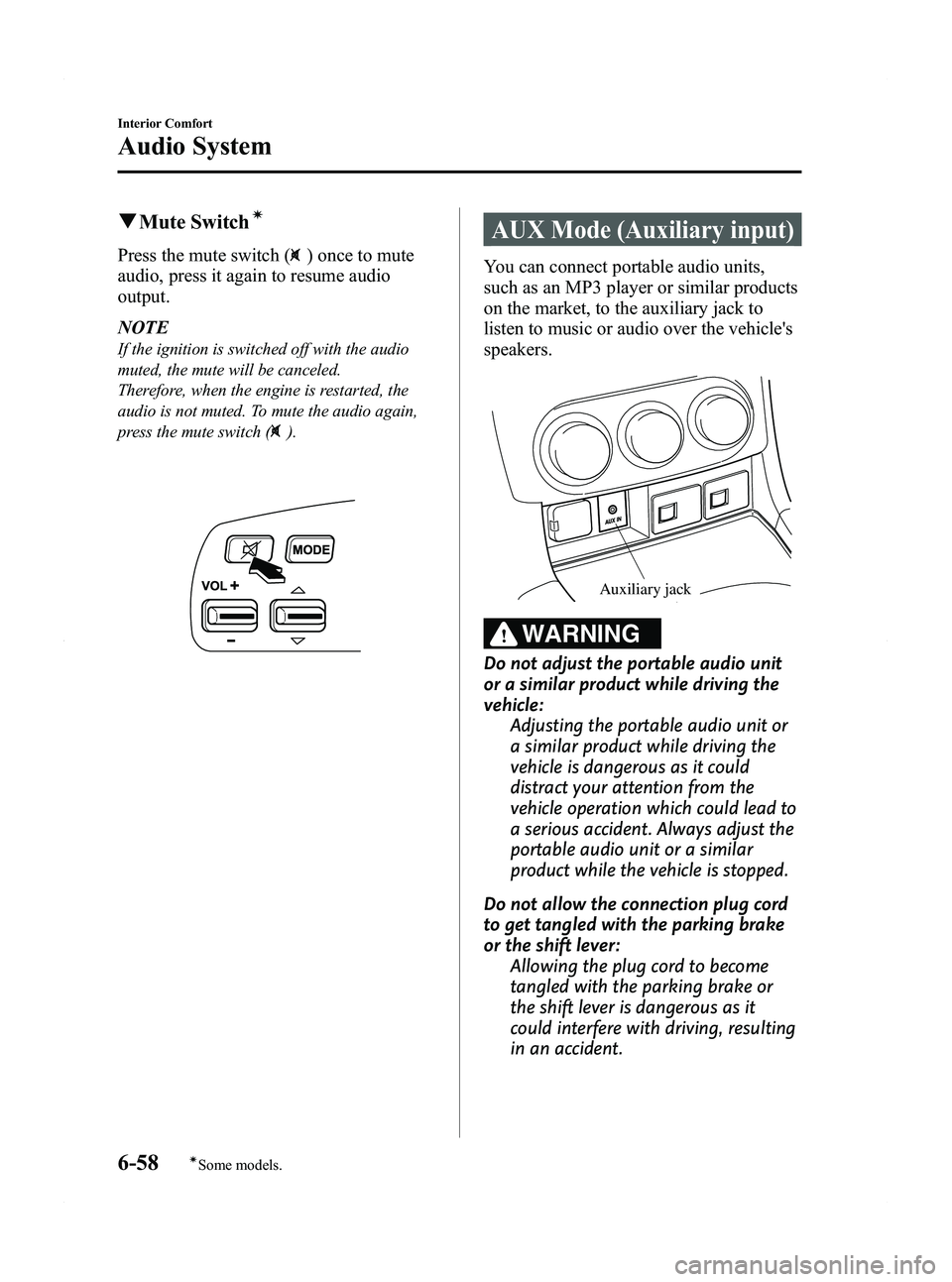 MAZDA MODEL MX-5 MIATA PRHT 2011 Owners Manual Black plate (278,1)
qMute Switchí
Press the mute switch () once to mute
audio, press it again to resume audio
output.
NOTE
If the ignition is switched off with the audio
muted, the mute will be cance MAZDA MODEL MX-5 MIATA PRHT 2011 Owners Manual Black plate (278,1)
qMute Switchí
Press the mute switch () once to mute
audio, press it again to resume audio
output.
NOTE
If the ignition is switched off with the audio
muted, the mute will be cance