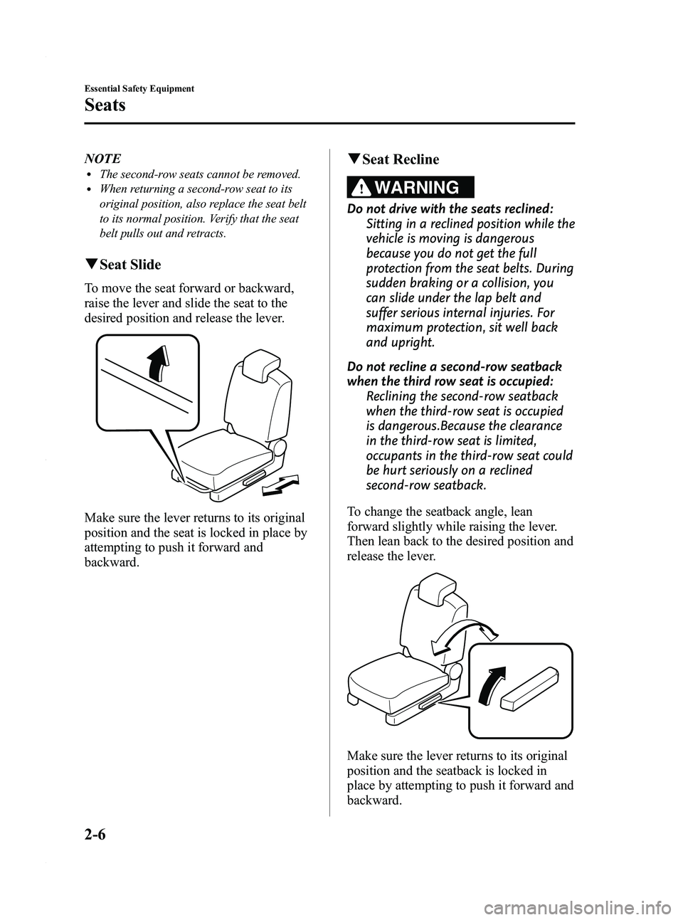 MAZDA MODEL 5 2010 User Guide Black plate (18,1)
NOTElThe second-row seats cannot be removed.lWhen returning a second-row seat to its
original position, also replace the seat belt
to its normal position. Verify that the seat
belt 