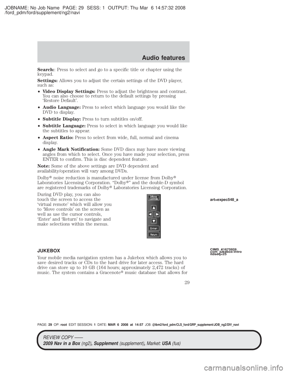 MAZDA MODEL TRIBUTE HEV 2009  Owners Manual JOBNAME: No Job Name PAGE: 29 SESS: 1 OUTPUT: Thu Mar 6 14:57:32 2008
/ford_pdm/ford/supplement/ng2/navi
Search:: Press to select and go to a specific title or chapter using the
keypad.
Settings:Allow