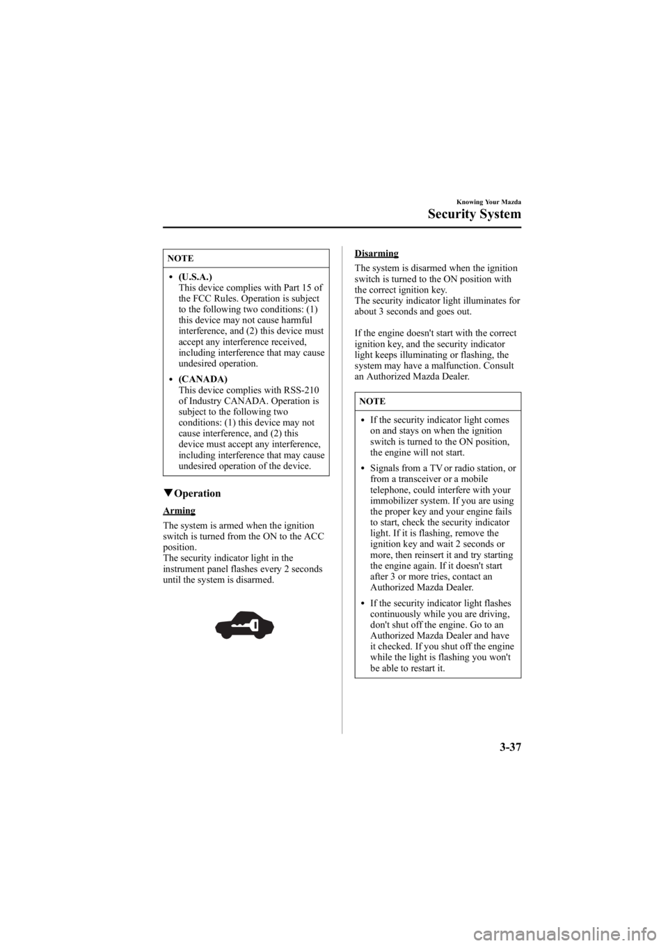 MAZDA MODEL 6 SPORT WAGON 2006  Owners Manual Black plate (115,1)
NOTE
l(U.S.A.)
This device complies with Part 15 of
the FCC Rules. Operation is subject
to the following two conditions: (1)
this device may not cause harmful
interference, and (2)