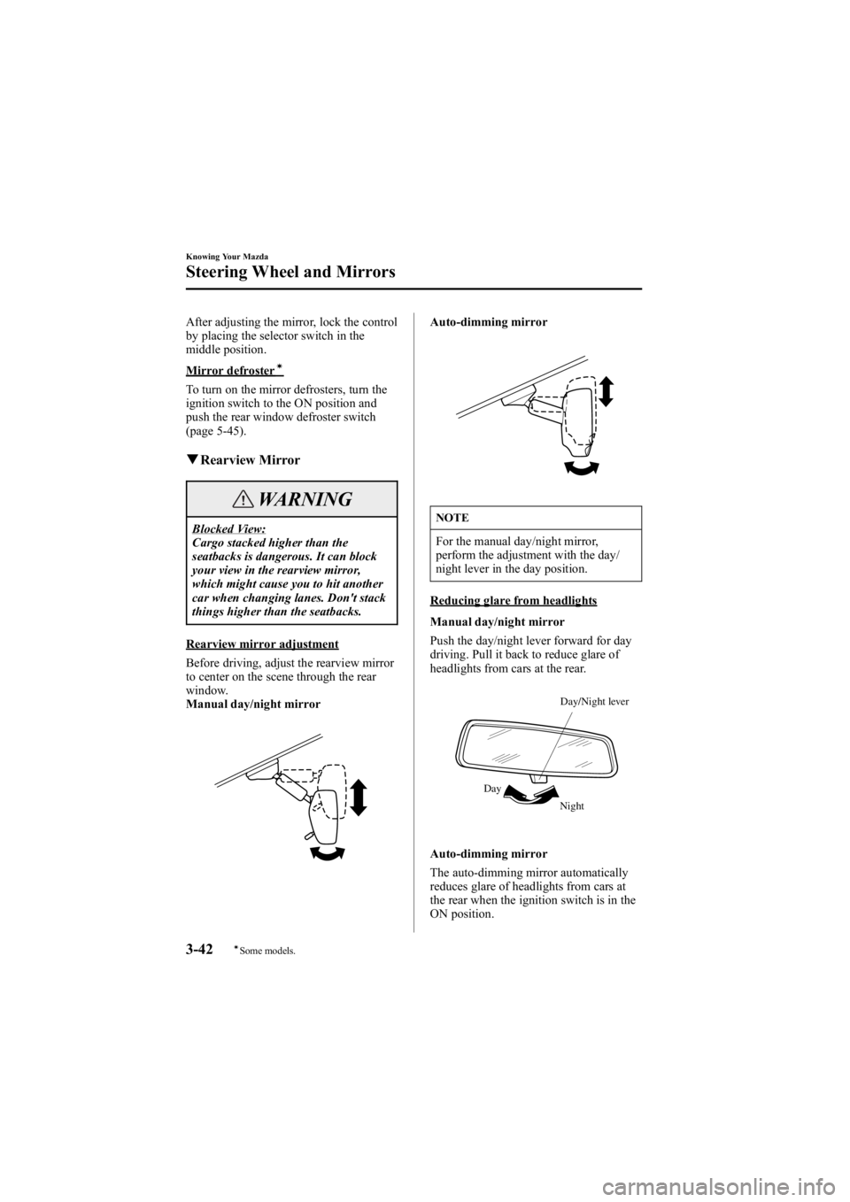 MAZDA MODEL 6 SPORT WAGON 2006  Owners Manual Black plate (120,1)
After adjusting the mirror, lock the control
by placing the selector switch in the
middle position.
Mirror defrosterí
To turn on the mirror defrosters, turn the
ignition switch to