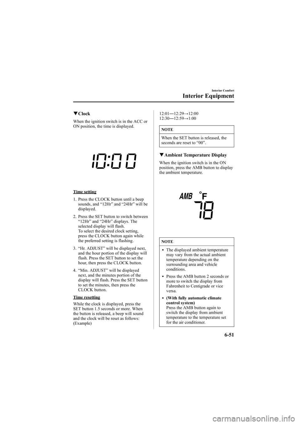 MAZDA MODEL 6 SPORT WAGON 2006 Owners Manual Black plate (237,1)
qClock
When the ignition switch is in the ACC or
ON position, the time is displayed.
Time setting
1. Press the CLOCK button until a beep
sounds, and “12Hr ”and “24Hr ”will MAZDA MODEL 6 SPORT WAGON 2006 Owners Manual Black plate (237,1)
qClock
When the ignition switch is in the ACC or
ON position, the time is displayed.
Time setting
1. Press the CLOCK button until a beep
sounds, and “12Hr ”and “24Hr ”will