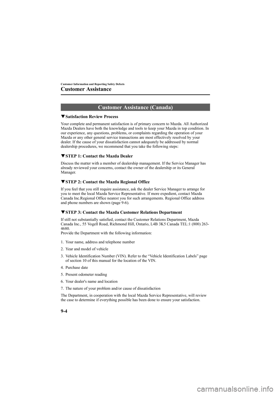 MAZDA MODEL 6 SPORT WAGON 2006  Owners Manual Black plate (334,1)
Customer Assistance (Canada)
qSatisfaction Review Process
Your complete and permanent satisfaction is of primary concern to Mazda. All Authorized
Mazda Dealers have both the knowle