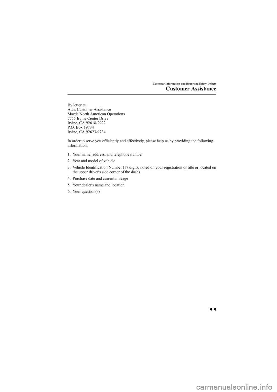 MAZDA MODEL 6 SPORT WAGON 2006  Owners Manual Black plate (339,1)
By letter at:
Attn: Customer Assistance
Mazda North American Operations
7755 Irvine Center Drive
Irvine, CA 92618-2922
P.O. Box 19734
Irvine, CA 92623-9734
In order to serve you ef