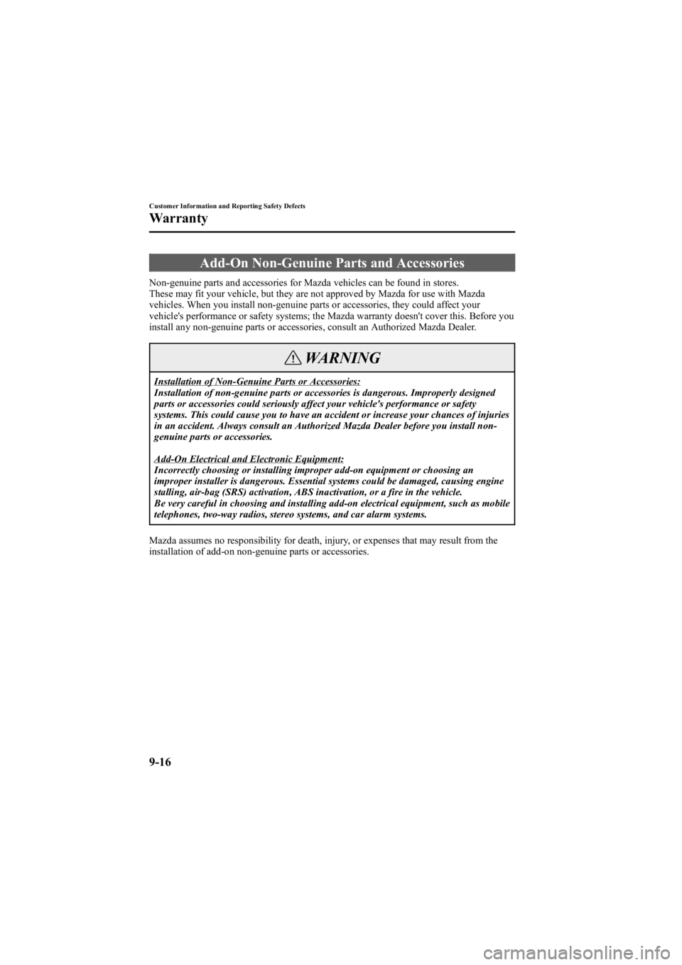 MAZDA MODEL 6 SPORT WAGON 2006  Owners Manual Black plate (346,1)
Add-On Non-Genuine Parts and Accessories
Non-genuine parts and accessories for Mazda vehicles can be found in stores.
These may fit your vehicle, but they are not approved by Mazda