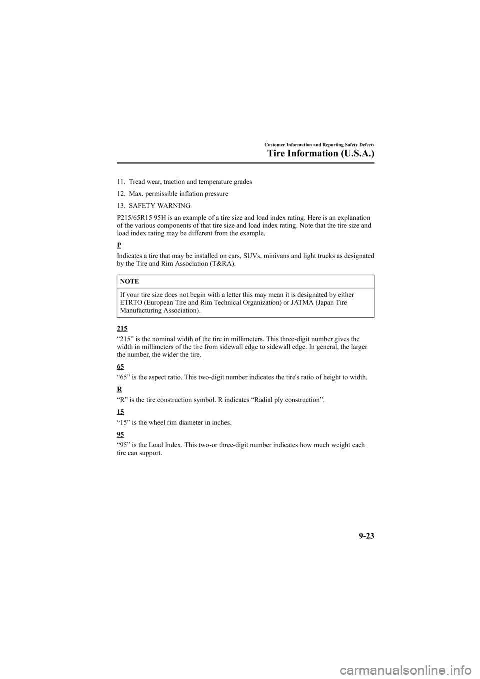 MAZDA MODEL 6 SPORT WAGON 2006 User Guide Black plate (353,1)
11. Tread wear, traction and temperature grades
12. Max. permissible inflation pressure
13. SAFETY WARNING
P215/65R15 95H is an example of a tire size and load index rating. Here i