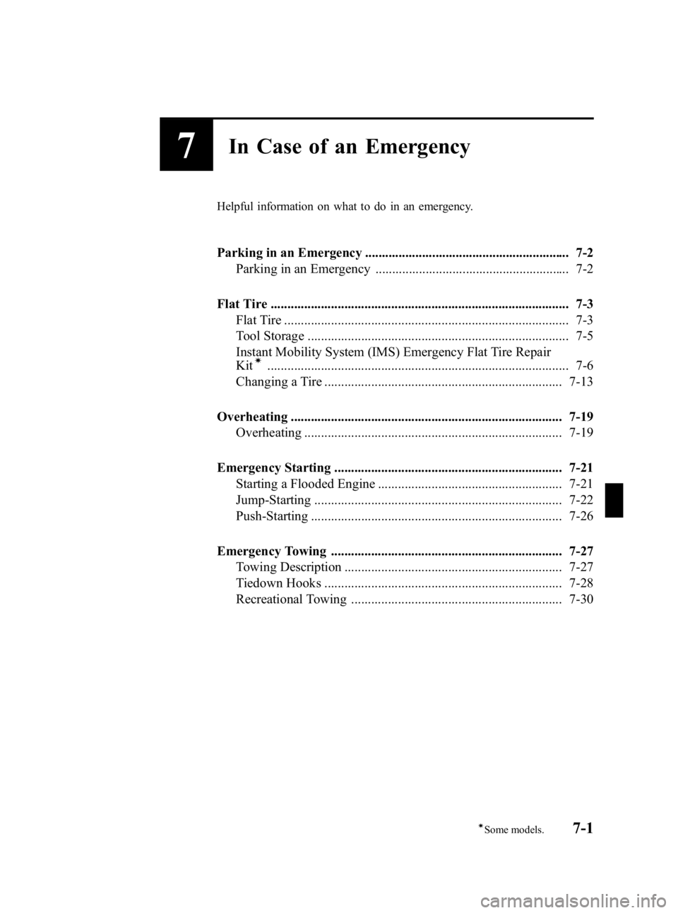 MAZDA MODEL MX-5 MIATA 2006  Owners Manual Black plate (239,1)
7In Case of an Emergency
Helpful information on what to do in an emergency.
Parking in an Emergency ............................................................. 7-2Parking in an E