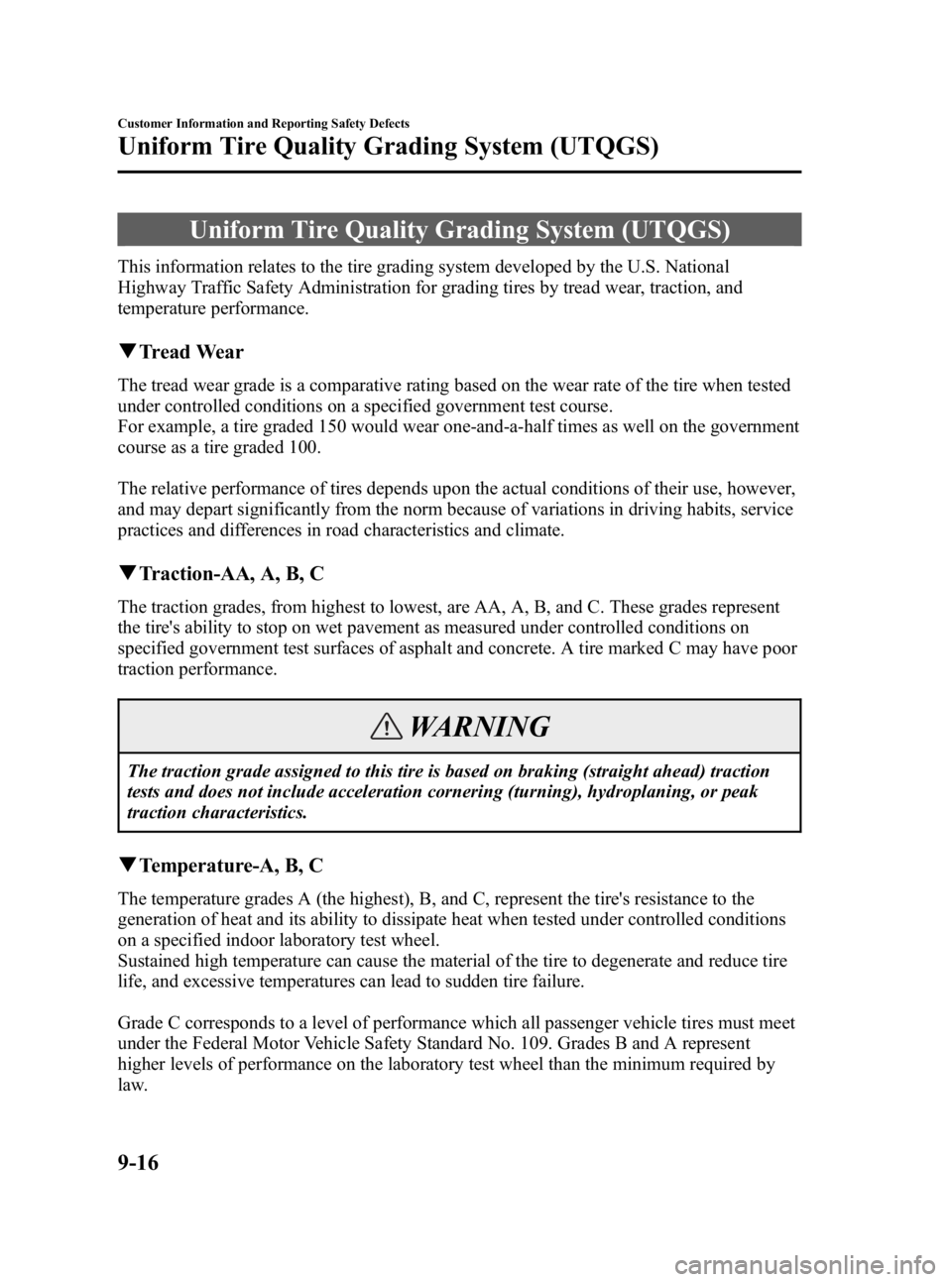 MAZDA MODEL MX-5 MIATA 2006  Owners Manual Black plate (340,1)
Uniform Tire Quality Grading System (UTQGS)
This information relates to the tire grading system developed by the U.S. National
Highway Traffic Safety Administration for grading tir