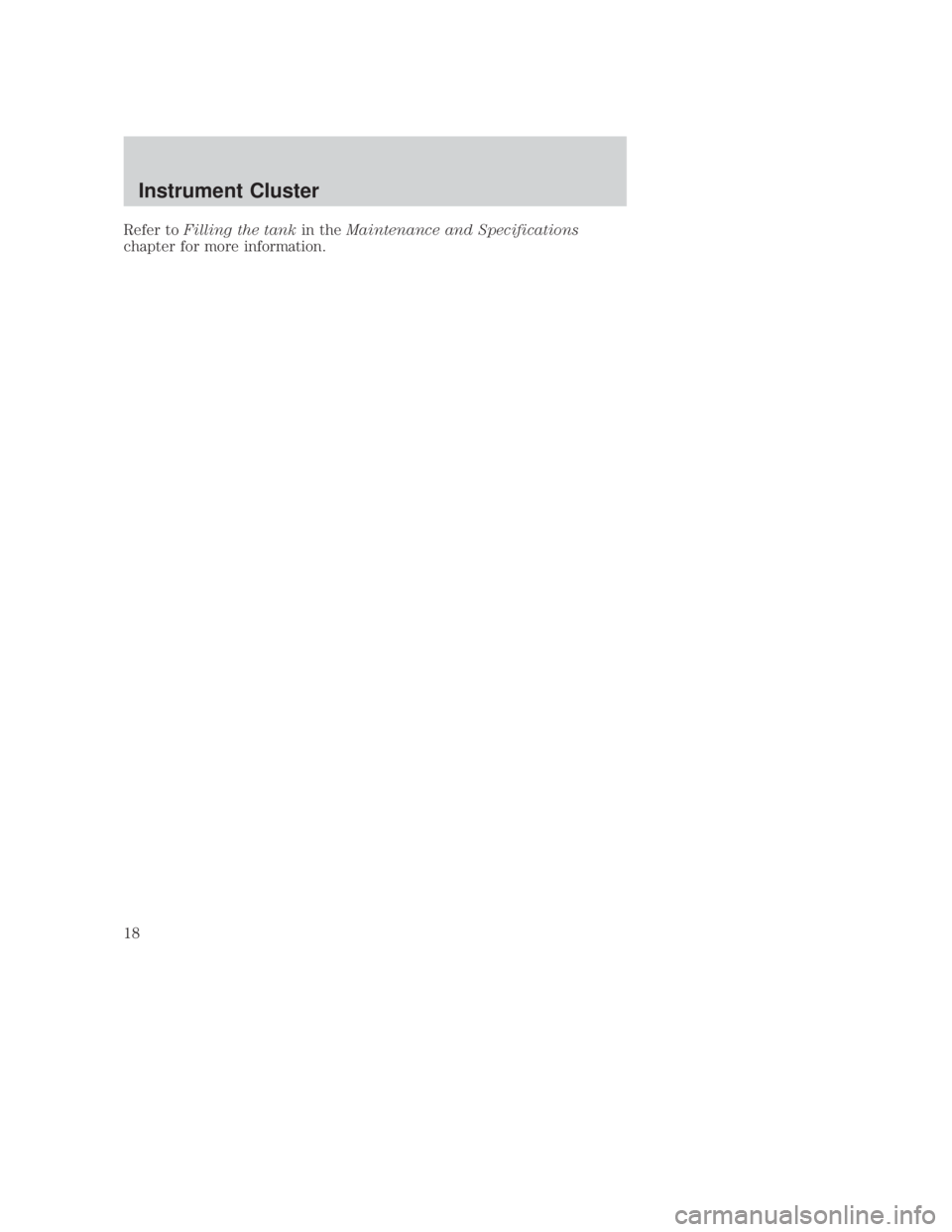 MAZDA MODEL B3000 TRUCK 2006 User Guide JOBNAME: No Job Name PAGE: 18 SESS: 1 OUTPUT: Thu Sep 15 08:22:27 2005
/ford_pdm/ford/own2002/mbs/og
Refer toFilling the tank in theMaintenance and Specifications
chapter for more information.
REVIEW MAZDA MODEL B3000 TRUCK 2006 User Guide JOBNAME: No Job Name PAGE: 18 SESS: 1 OUTPUT: Thu Sep 15 08:22:27 2005
/ford_pdm/ford/own2002/mbs/og
Refer toFilling the tank in theMaintenance and Specifications
chapter for more information.
REVIEW